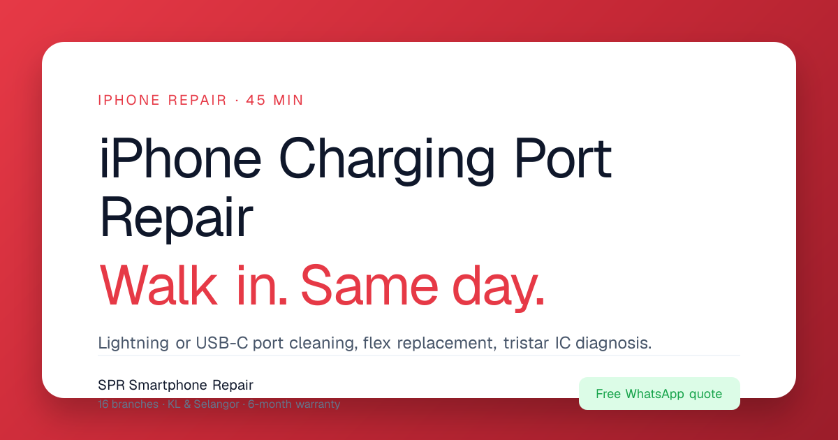 iPhone Charging Port Repair Near Me · KL & Selangor · 16 Branches · SPR